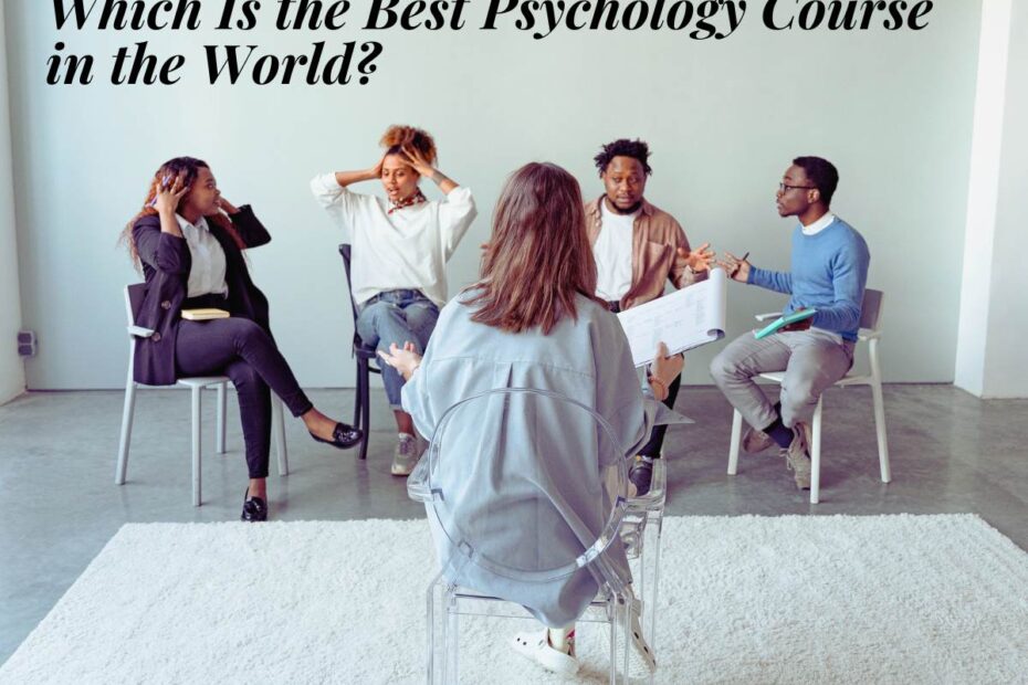 Which Is the Best Psychology Course in the World?