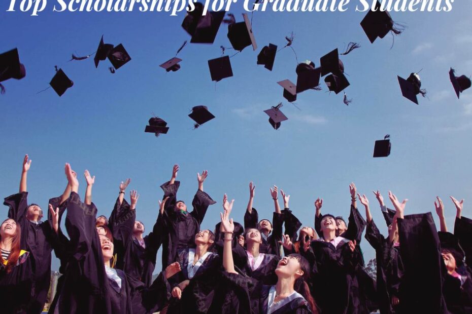 Top Scholarships for Graduate Students: Funding Your Advanced Education